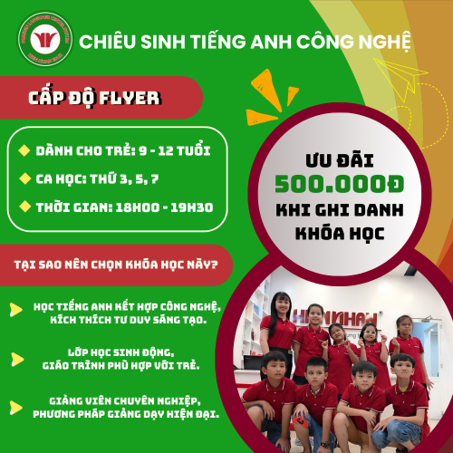 Chiêu sinh tiếng Anh thiếu nhi công nghệ - Cấp độ Flyers